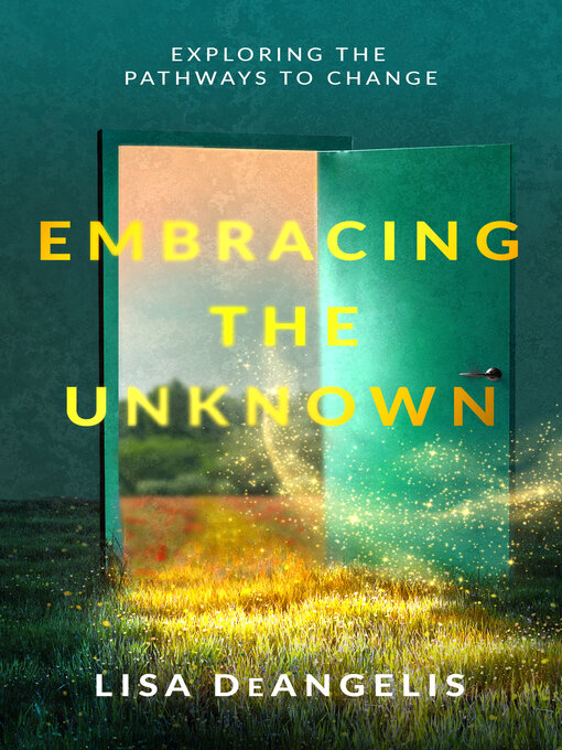 Title details for Embracing the Unknown by Lisa DeAngelis - Available